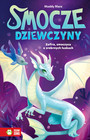 Smocze Dziewczyny. Zafira, smoczyca o srebrnych łuskach. Maddy Mara