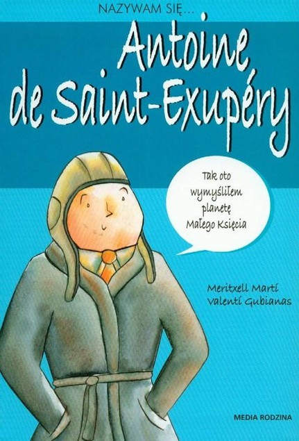 Nazywam się Antoine de Saint-Exupery - Lluis Cugota
