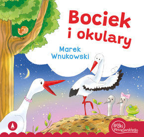 Bociek i Okulary Marek Wnukowski Bajki i Wierszyki 3+ Skrzat