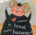 Gdzieżeś ty bywał, czarny baranie? Agnieszka Żelewska