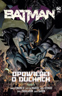 Batman Opowieści o duchach Tom 3 James Tynion IV, Guillem March, Carlo Pagulayan, James Stokoe