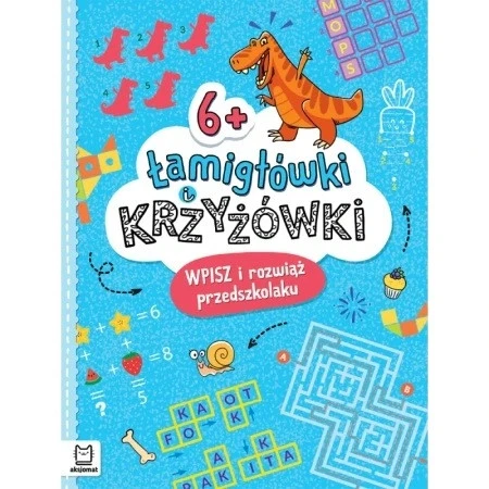 Łamigłówki i krzyżówki. Wpisz i rozwiąż przedszkolaku 6+ Beata Karlik_1