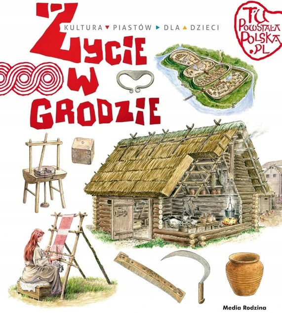 Tu powstała Polska. Życie w grodzie Gryguć Jarosław