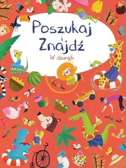 Poszukaj i znajdź. W dżungli Praca zbiorowa