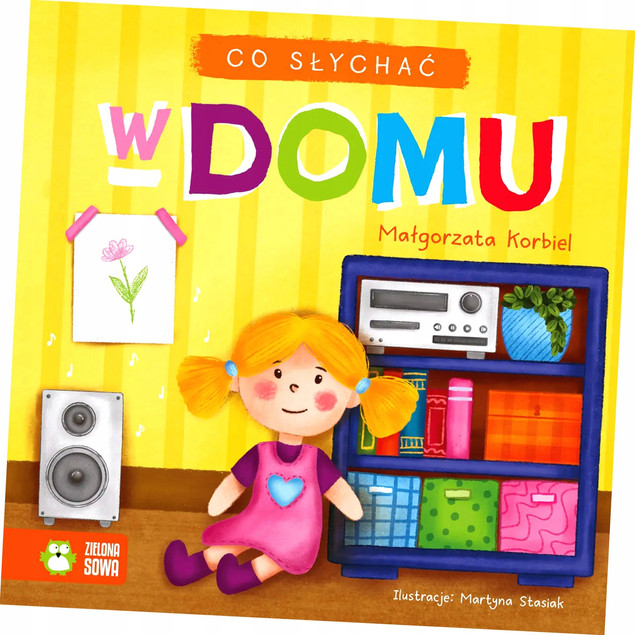 Co słychać. W domu Małgorzata Korbiel - Książeczka dla Maluchów | Rozwój Mowy i Pierwsze Słowa