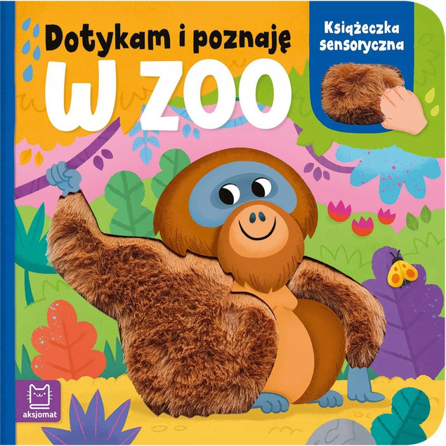 Książeczka sensoryczna Dotykam i poznaję w ZOO Aksjomat dla dzieci