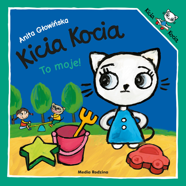 Kicia Kocia To Moje Anita Głowińska 3+ Media Rodzina