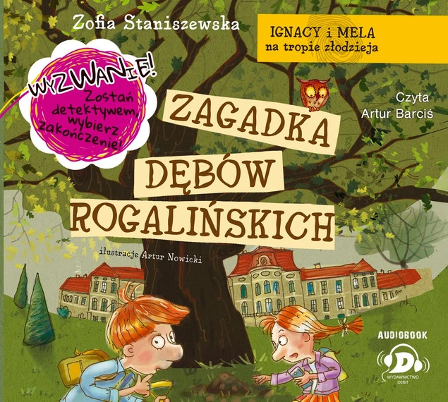 Ignacy i Mela na tropie złodzieja Zagadka dębów rogalińskich Zofia Staniszewska