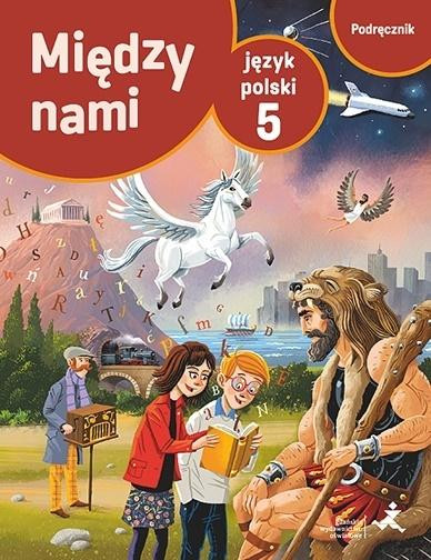 Język polski 5 Między nami podręcznik GWO Agnieszka Łuczak, Anna Murdzek