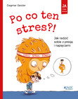 Po co ten stres?! Jak radzić sobie z presją i napięciami Dagmar Geisler