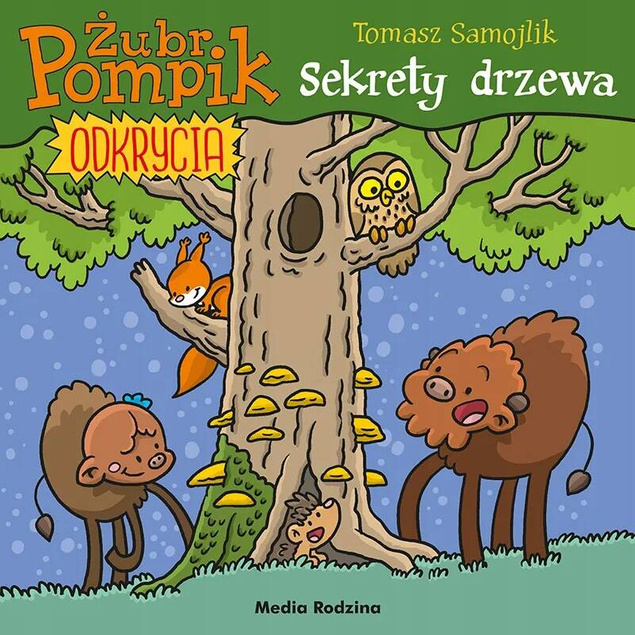 Żubr Pompik Odkrycia Tom 4 Sekrety drzewa Tomasz Samojlik 3+ Media Rodzina