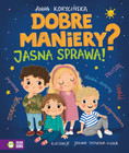 Dobre maniery? Jasna sprawa! Anna Korycińska | Książka dla dzieci o wychowaniu