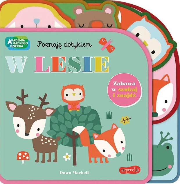 W lesie. Akademia Mądrego Dziecka. Poznaję dotykiem. Zabawa w szukaj i znajdź Becky Weerasekera
