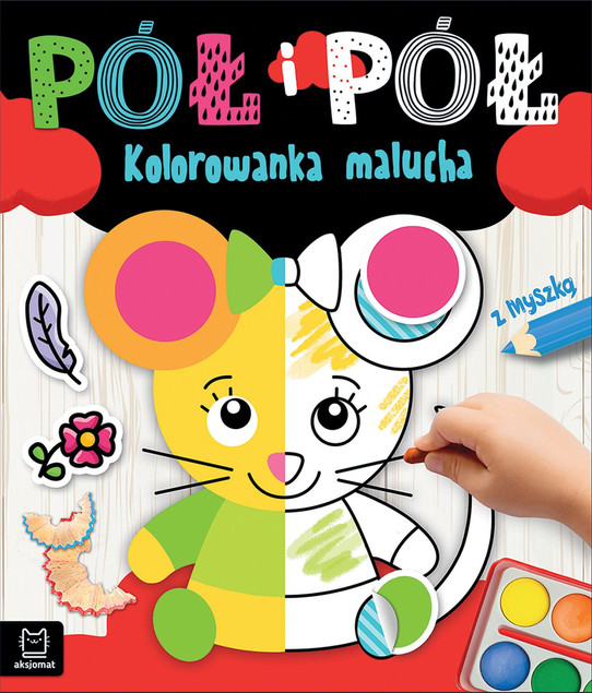 Kolorowanka Malucha z Myszką "Pół i Pół" Agnieszka Bator Symetria + Naklejki Aksjomat
