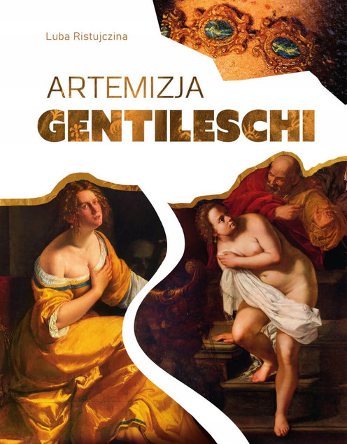 Artemizja Gentileschi. Biografia | Luba Ristujczina | Malarstwo Barokowe