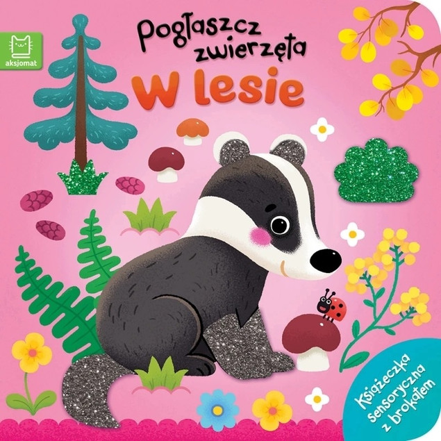 Książeczka Sensoryczna dla Maluszka Pogłaszcz Zwierzęta W Lesie z Brokatem