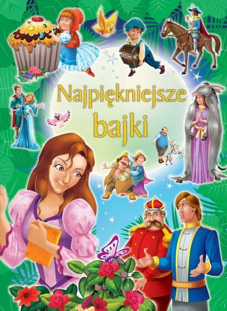 Najpiękniejsze bajki Praca zbiorowa
