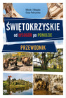 Świętokrzyskie. Od lysogór po ponidzie. przewodnik Mirek I Magda Osip-Pokrywka