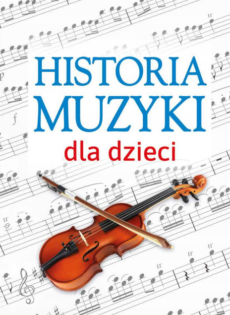 Książka Historia Muzyki dla Dzieci Oskar Łapeta SBM Twarda