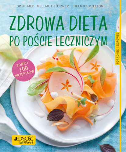 Zdrowa dieta po poście leczniczym – Hellmut Lützner, Helmut Million