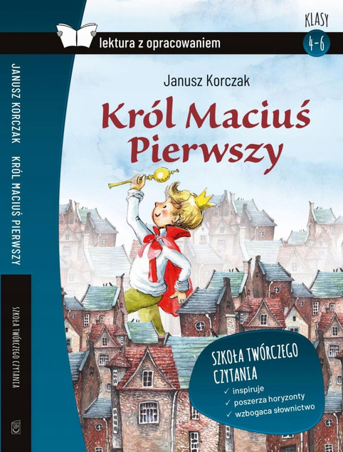Król Maciuś Pierwszy Lektura z Opracowaniem Janusz Korczak