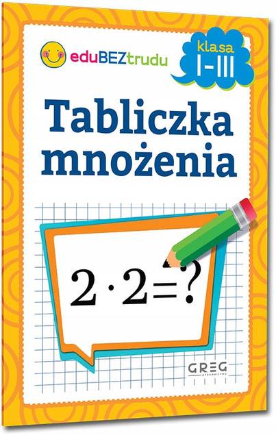 ILUSTROWANA TABLICZKA MNOŻENIA Rymujesz i Zapamiętujesz! Tabliczka Mnożenia