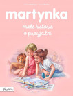 Martynka. Małe historie o przyjaźni Gilbert Delahaye