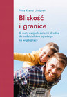 Bliskość i granice. O motywacjach dzieci i drodze do rodzicielstwa opartego na współpracy Petra Krantz-Lindgren