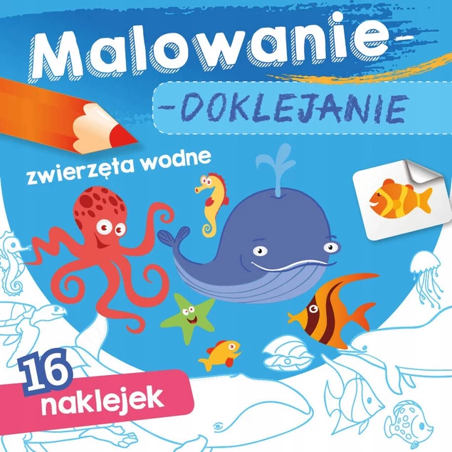MALOWANKI KOLOROWANKI Z NAKLEJKAMI ZWIERZĘTA WODNE