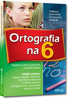 Ortografia Na 6 Najlepszy Przewodnik Po Zasadach Ortografii Greg