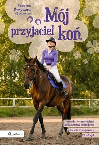 Mój przyjaciel koń Aleksandra Grzywacz