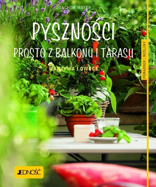 Pyszności prosto z balkonu i tarasu – Joachim Mayer