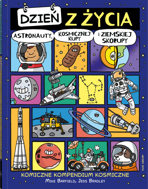 Dzień z życia astronauty, kosmicznej kupy i ziemskiej skorupy. Komiczne kompendium kosmiczne Mike Barfield