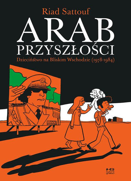 Arab przyszłości. Dzieciństwo na Bliskim Wschodzie (1978–1984) Riad Sattouf