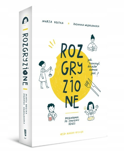 Rozgryzione. Jak nauczyć dziecko dobrze jeść