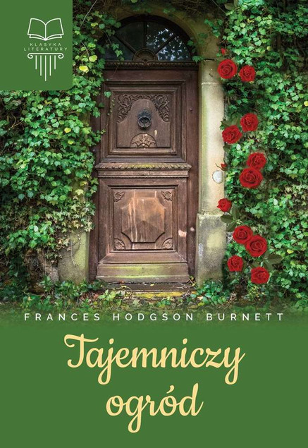 Frances Hodgson Burnett - Tajemniczy Ogród (Twarda Oprawa)