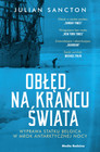 Obłęd na krańcu świata Julian Sancton
