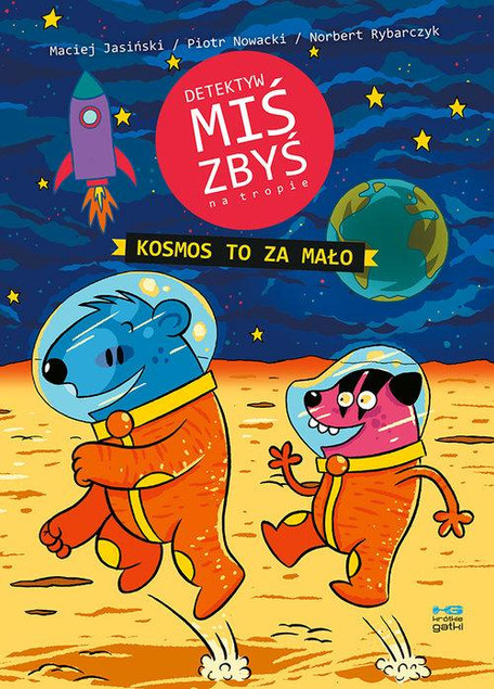 Detektyw Miś Zbyś na tropie Kosmos to za mało Maciej Jasiński, Norbert Rybarczyk, Piotr Nowacki