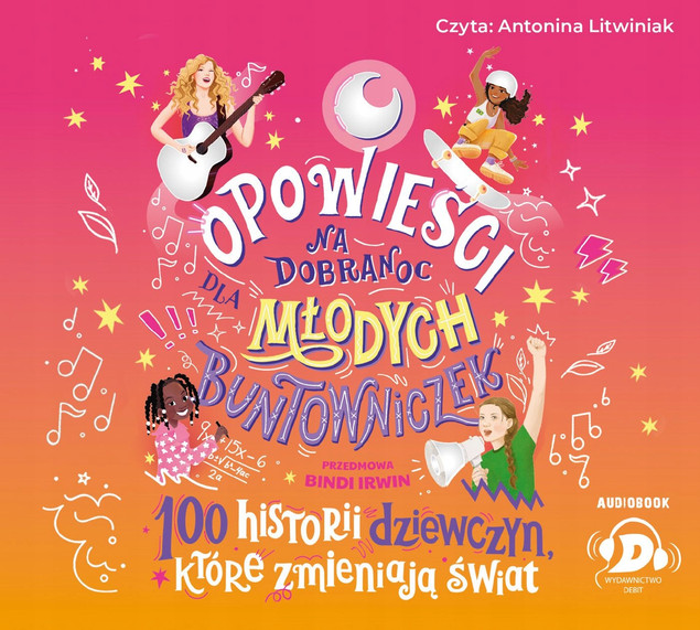 CD MP3 Opowieści na dobranoc dla młodych buntowniczek. 100 historii dziewczyn, które zmieniają świat Praca zbiorowa