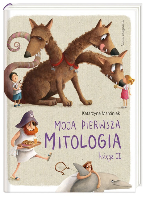 Moja pierwsza mitologia. Księga druga Nasza Księgarnia