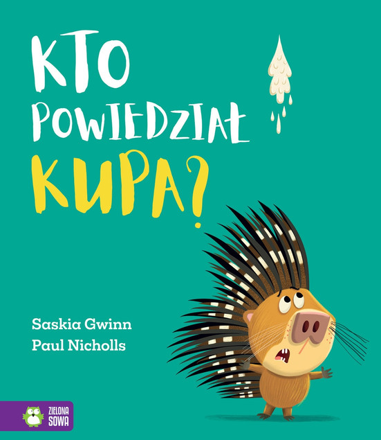 Kto powiedział kupa? Saskia Gwinn - Zabawna Książka dla Dzieci