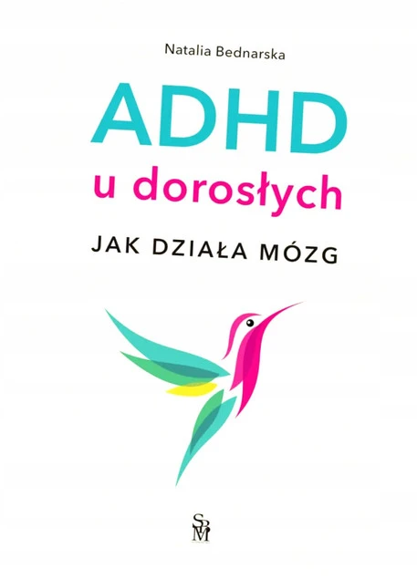 ADHD u dorosłych. Jak działa mózg Natalia Bednarska_1