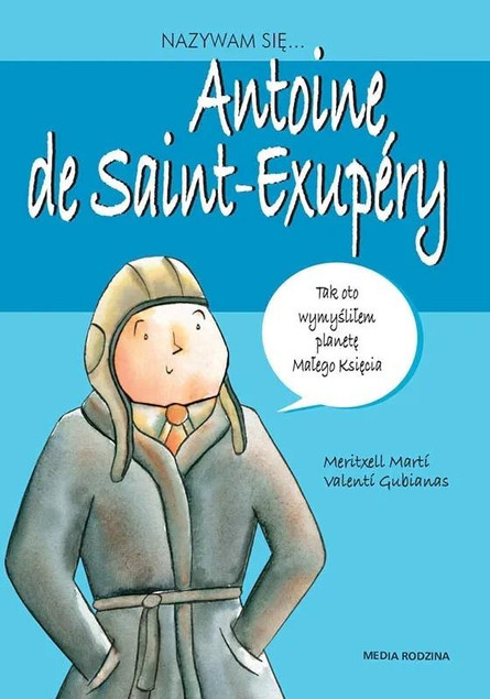 Nazywam się Antoine de Saint-Exupery - Lluis Cugota