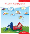 Symbole chrześcijańskie. Seria Mali Odkrywcy Wiary Heidi Rose