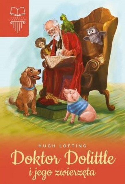 Doktor Dolittle i jego zwierzęta Hugh Lofting Klasyka dla Dzieci 6-9 lat Twarda