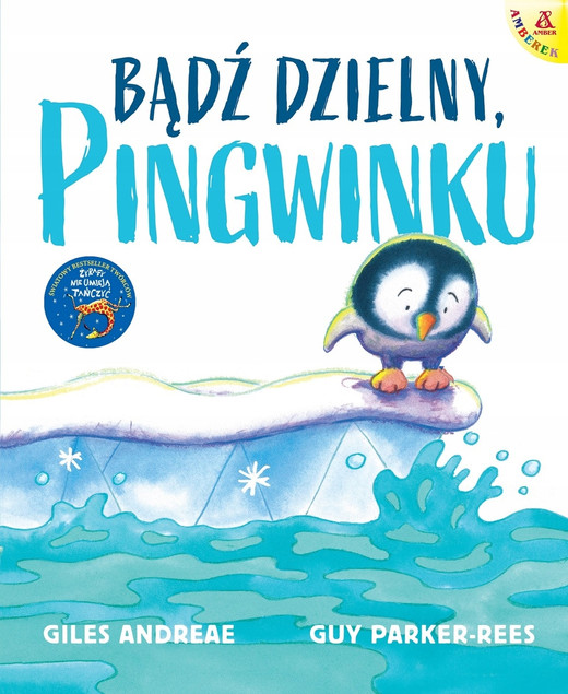 Bądź dzielny, pingwinku Giles Andreae;Guy Parker-Rees