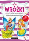 Wróżki. Kolorowy świat zabaw i świetne pomysły na spędzenie czasu – praca zbiorowa