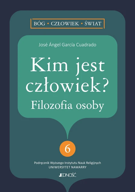 Kim jest człowiek Filozofia osoby José Ángel García-Cuadrado