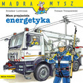 Mam przyjaciela energetyka. Mądra Mysz Bolesław Ludwiczak