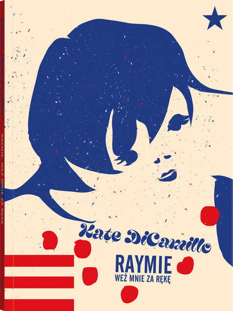 Raymie. Weź mnie za rękę Kate Dicamillo